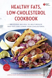American Heart Association Healthy Fats, Low-Cholesterol Cookbook