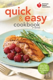 American Heart Association Quick & Easy Cookbook, 2nd Edition