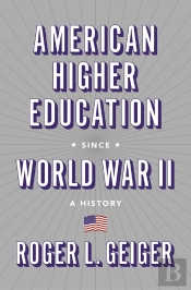 American Higher Education Since World War Ii