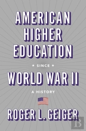 American Higher Education Since World War Ii