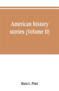 American History Stories (Volume Ii)