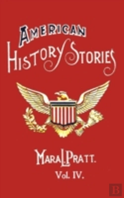 Bertrand.pt - American History Stories, Volume Iv - With Original Illustrations