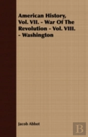 American History, Vol. Vii. - War Of The