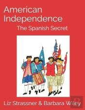 American Independence: The Spanish Secre