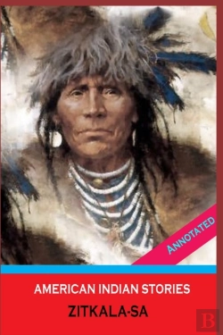 Bertrand.pt - American Indian Stories By Zitkala-Sa (Annotated Edition)