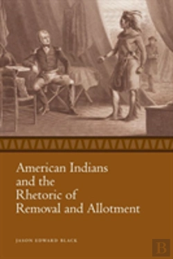 Bertrand.pt - American Indians And The Rhetoric Of Removal And Allotment