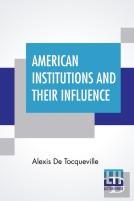 American Institutions And Their Influence