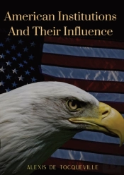 American Institutions And Their Influence