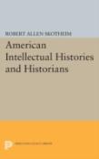 American Intellectual Histories And Historians