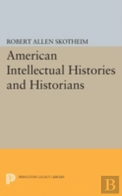 American Intellectual Histories And Historians