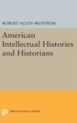 American Intellectual Histories And Historians