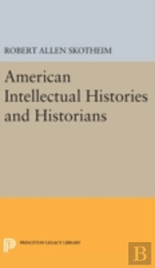 American Intellectual Histories And Historians