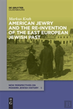 Bertrand.pt - American Jewry And The Re-Invention Of The East European Jewish Past