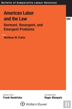 Bertrand.pt - American Labor And The Law: Dormant, Resurgent, And Emergent Problems