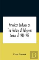 American Lectures On The History Of Religions Series Of 1911-1912 Astrology And Religion Among The Greeks And Romans