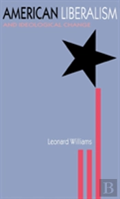 American Liberalism And Ideological Change