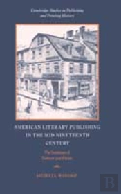American Literary Publishing In The Mid-Nineteenth Century