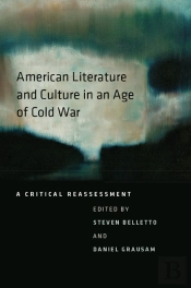 American Literature And Culture In An Age Of Cold War