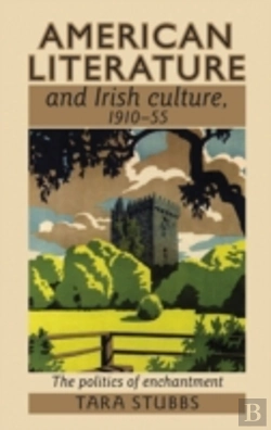 Bertrand.pt - American Literature And Irish Culture, 1910â€“55