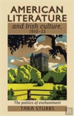 Bertrand.pt - American Literature And Irish Culture, 1910â€“55