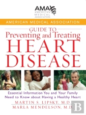 American Medical Association Guide To Preventing And Treating Heart Disease