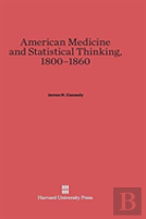 American Medicine And Statistical Thinking, 1800-1860