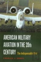 American Military Aviation In The 20th Century