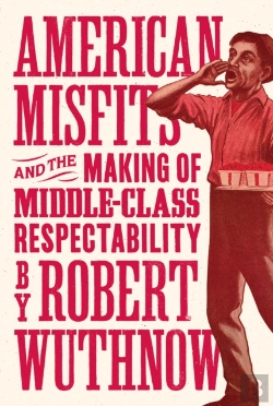Bertrand.pt - American Misfits And The Making Of Middle-Class Respectability