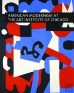 Bertrand.pt - American Modernism At The Art Institute Of Chicago
