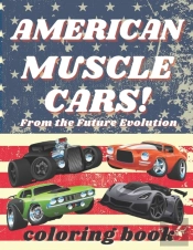 American Muscle Car Coloring Book - From The Future Evolution