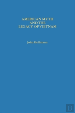 Bertrand.pt - American Myth And The Legacy Of Vietnam