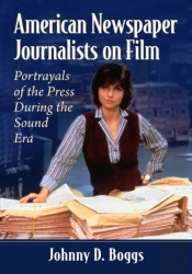 American Newspaper Journalists On Film