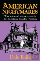 American Nightmares-The Haunted House Formula In American Popular Fiction