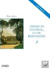 American Pastoral ; La Vie Reinventée