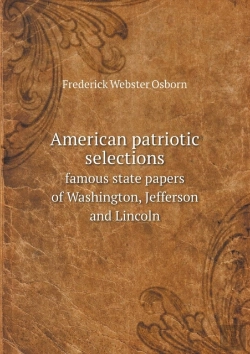 Bertrand.pt - American Patriotic Selections Famous State Papers Of Washington, Jefferson And Lincoln