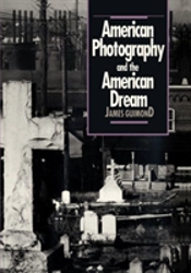 American Photography And The American Dream