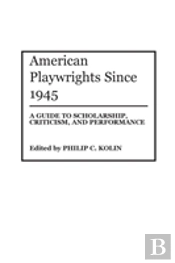 American Playwrights Since 1945