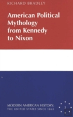 Bertrand.pt - American Political Mythology From Kennedy To Nixon