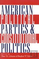American Political Parties And Constitutional Politics