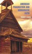 American Pragmatism And Democratic Faith