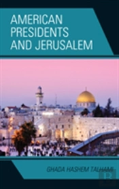 American Presidents And Jerusalem