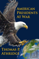 American Presidents At War