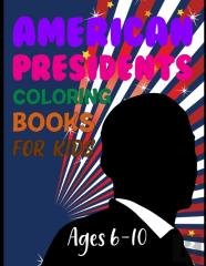 American Presidents Coloring Book For Kids Ages 6-10