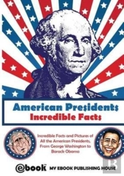 American Presidents - Incredible Facts