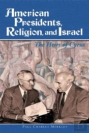 American Presidents, Religion, And Israel