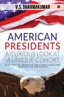 American Presidentsa Curious Look At A Unique Cohort