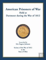 American Prisoners Of War Held At Dartmoor During The War Of 1812