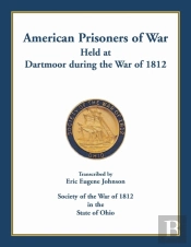 American Prisoners Of War Held At Dartmoor During The War Of 1812