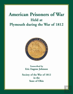 Bertrand.pt - American Prisoners Of War Held At Plymouth During The War Of 1812