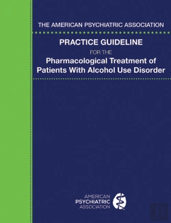 Bertrand.pt - American Psychiatric Association Practice Guideline For The Pharmacological Treatment Of Patients With Alcohol Use Disorder